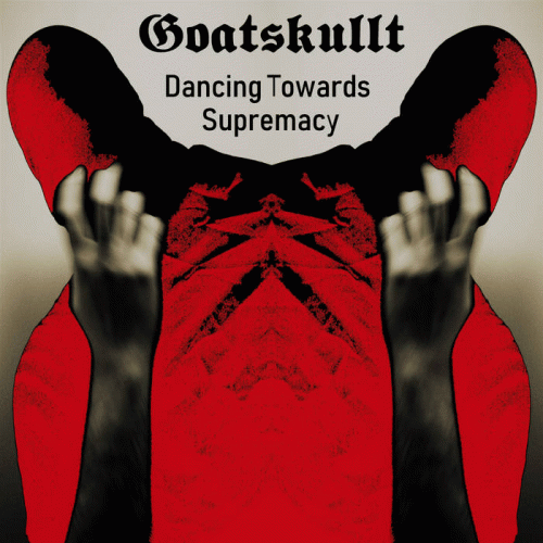 Goatskullt : Dancing Towards Supremacy